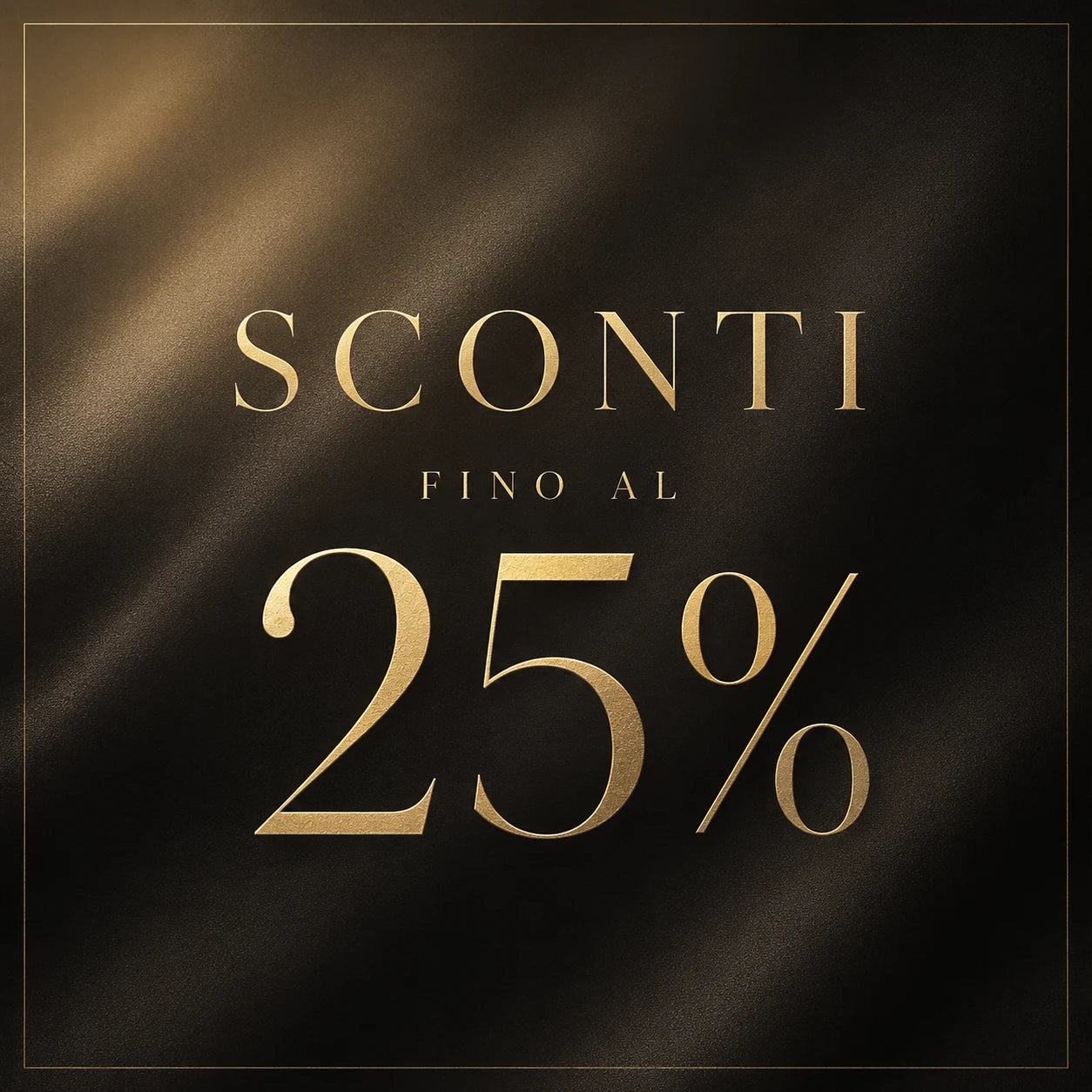 SCONTI FINO AL 25%